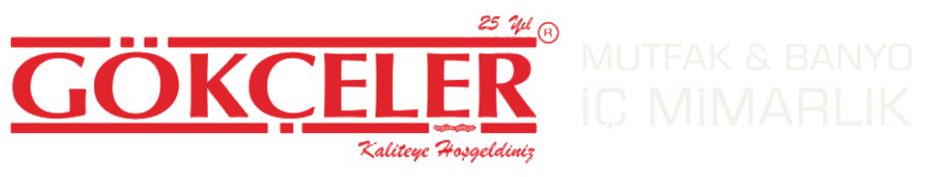 GÖKÇELER Mutfak & Banyo İç Mimarlık